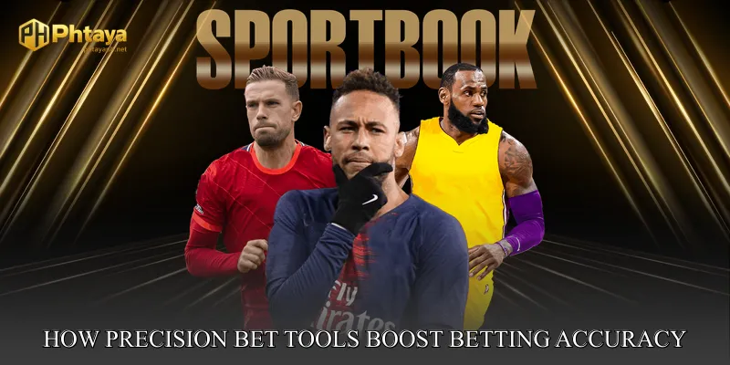 How Precision Bet Tools Boost Betting Accuracy