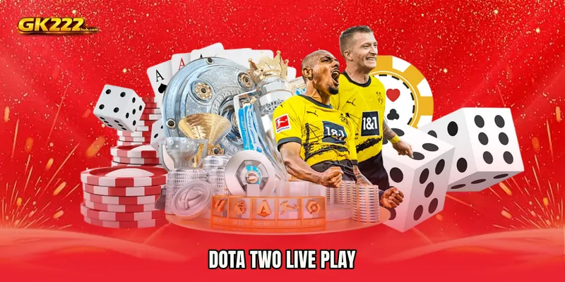 Dota Two live play