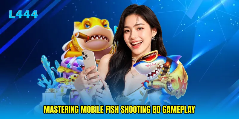 Mastering Mobile fish shooting BD Gameplay