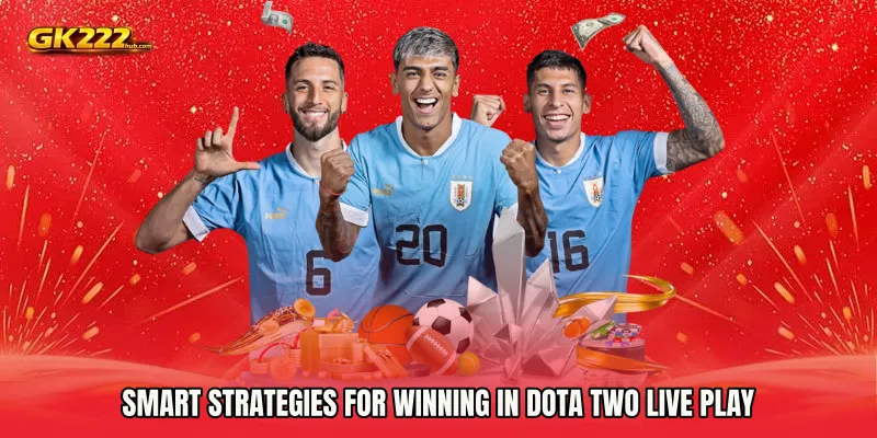 Smart Strategies for Winning in Dota Two live play