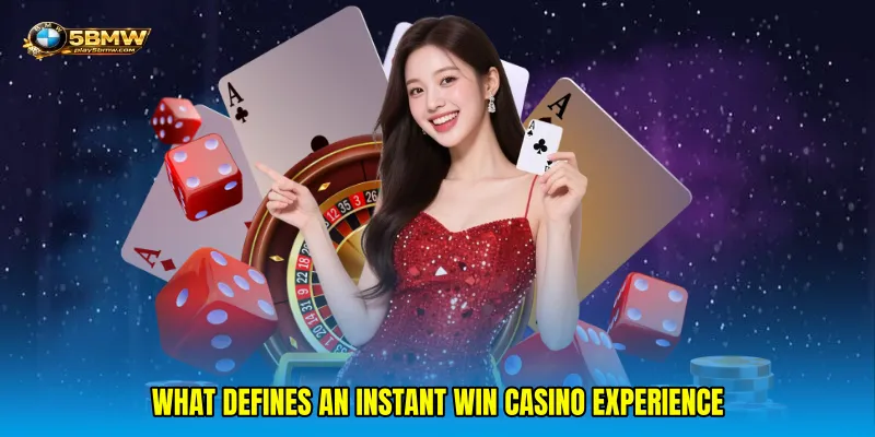 What Defines an Instant Win Casino Experience