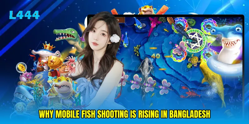 Why Mobile Fish Shooting Is Rising in Bangladesh