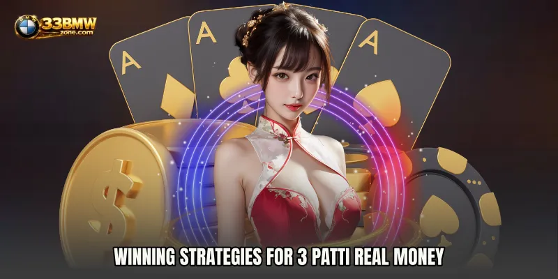 Winning Strategies for 3 Patti Real Money